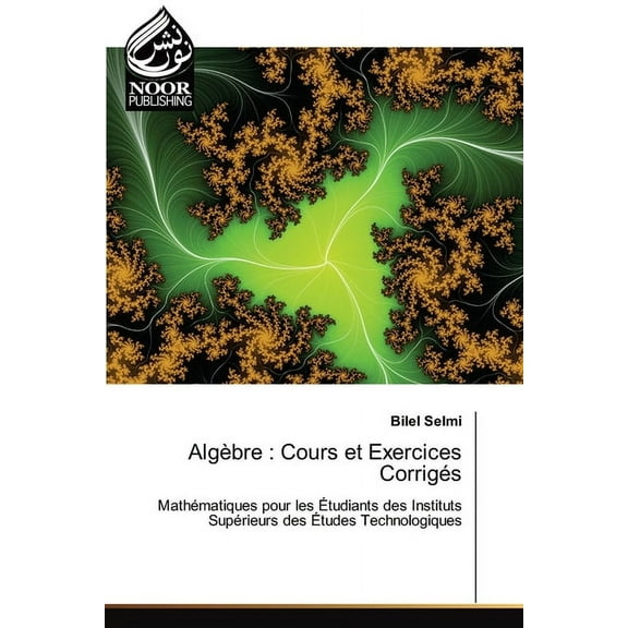 AlgÃ¨bre: Cours et Exercices CorrigÃ©s, (Paperback)
