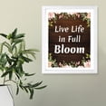 thumbnail image 6 of Designs ByLITA Live Life In Full Bloom, 5 x 7 White Wall Print (Framed) | Home Decor, 6 of 7