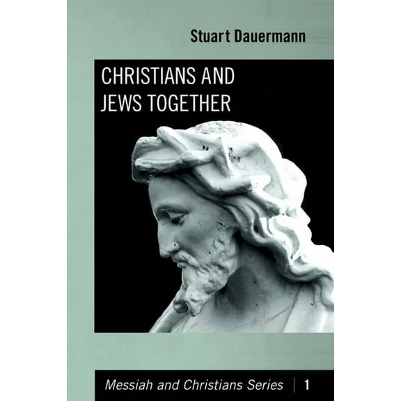 Messiah and Christians: Christians and Jews Together (Hardcover)