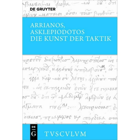Sammlung Tusculum Die Kunst Der Taktik: Griechisch - Deutsch, (Hardcover)