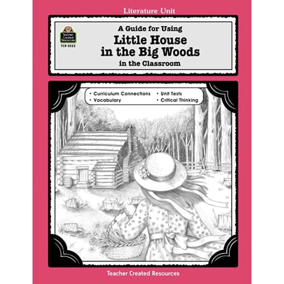 Pre-Owned A Guide for Using Little House in the Big Woods in the Classroom (Literature Units) Paperback