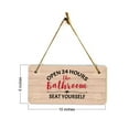 thumbnail image 7 of Open 24 Hours The Bathroom Seat Yourself 5x10 Hanging Plus Wall or Door Sign | Funny Restroom Home Décor, 7 of 7