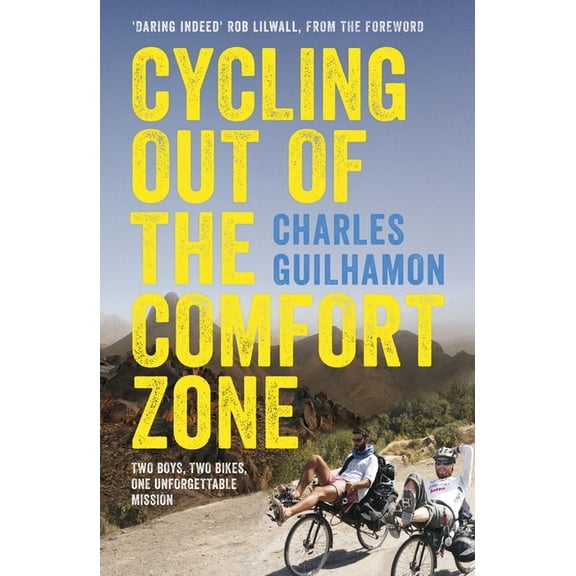 Cycling Out of the Comfort Zone: Two Boys, Two Bikes, One Unforgettable Mission, (Paperback)