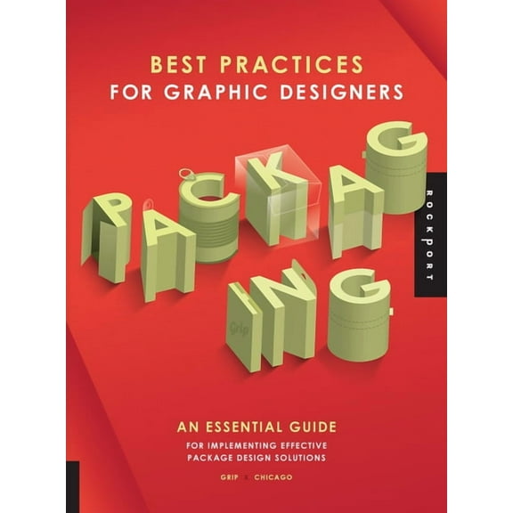 Best Practices Best Practices for Graphic Designers, Packaging: An Essential Guide for Implementing Effective Package Design Solutions, (Paperback)
