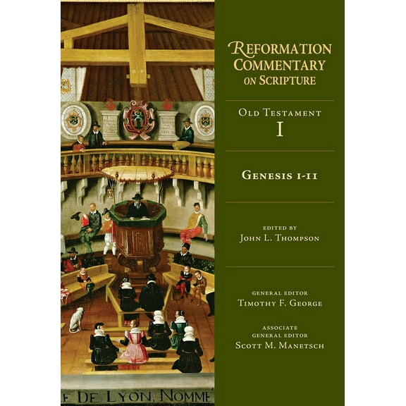 Reformation Commentary on Scripture Genesis 1-11: Old Testament Volume 1 Volume 1, Book 1, (Hardcover)