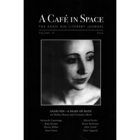 A Cafe in Space: The Anais Nin Literary Journal, Volume 11 - (Best Literary Journals For Fiction)