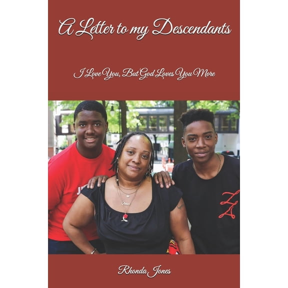 A Letter to my Descendants: I Love You, But God Loves You More, (Paperback)
