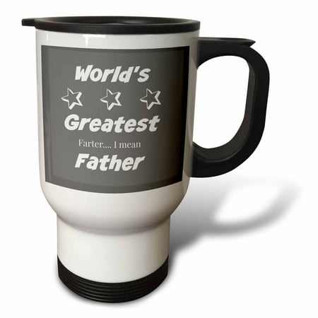 

3dRose The Worlds Greatest Farter I mean father Travel Mug 14oz Stainless Steel