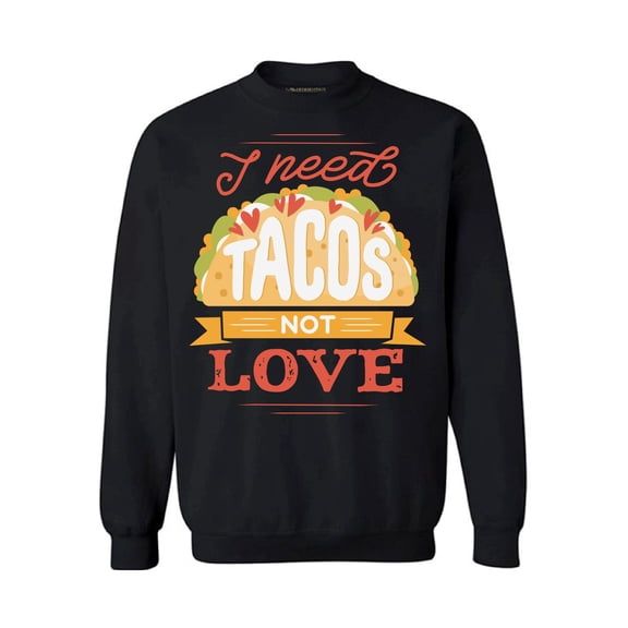 Awkward Styles Anti-Valentine's Day Crewneck Top I Need Tacos Sweatshirts Singles Top