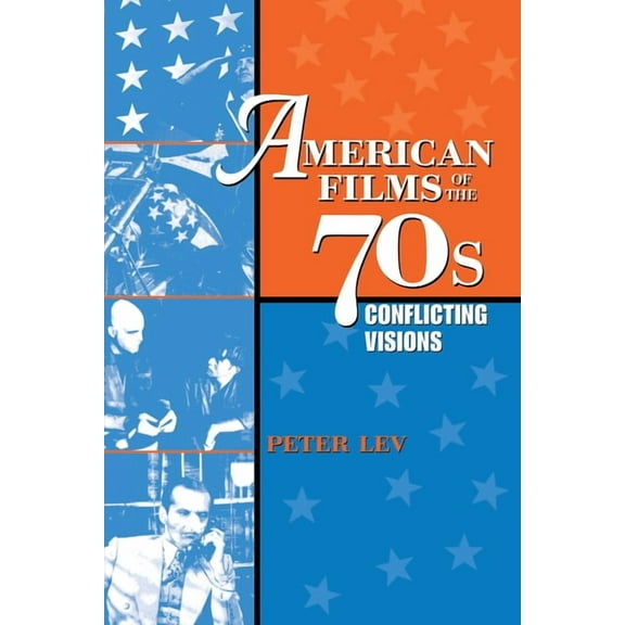 American Films of the 70s: Conflicting Visions, (Paperback)