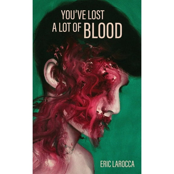 You've Lost a Lot of Blood, (Paperback)