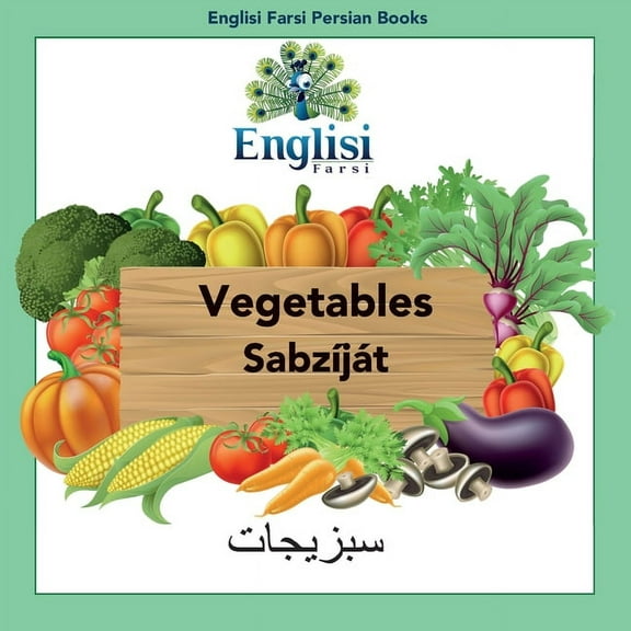 Englisi Farsi Persian Books Englisi Farsi Persian Books Vegetables SabzÃ­jÃ¡t: In Persian, English & Finglisi: Vegetables SabzÃ­jÃ¡t, Book 3, (Paperback)