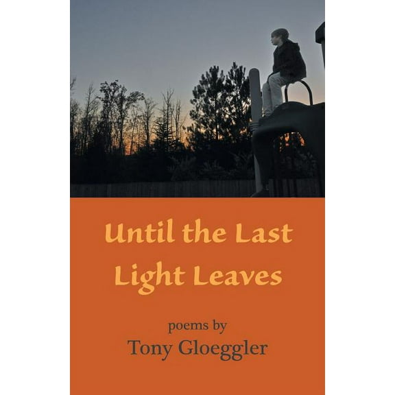 Until the Last Light Leaves, (Paperback)