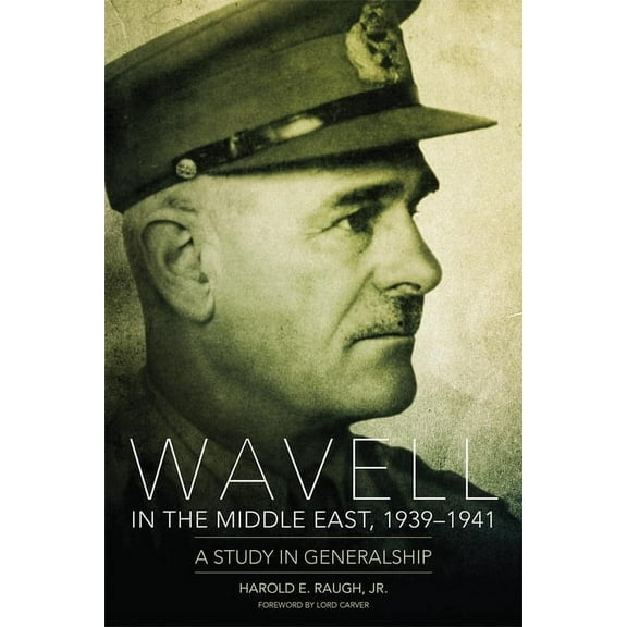 Wavell in the Middle East, 1939-1941: A Study in Generalship, (Paperback)