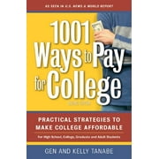 1001 Ways to Pay for College: Practical Strategies to Make College Affordable, Pre-Owned  Paperback  1932662081 9781932662085 Gen Tanabe, Kelly Tanabe