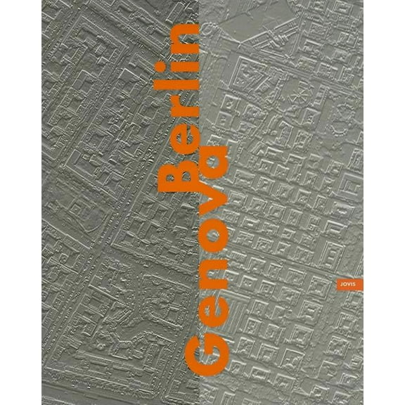 Berlin, Genova: City, Street, House: An International Experiment in Design (Paperback)