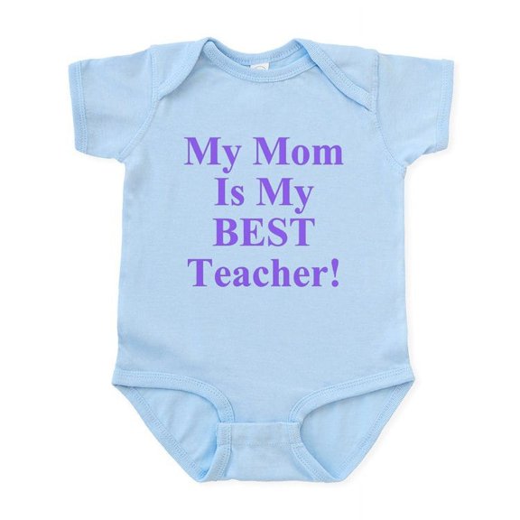 CafePress - My Mom Is My Best Teacher Infant Bodysuit - Baby Light Bodysuit