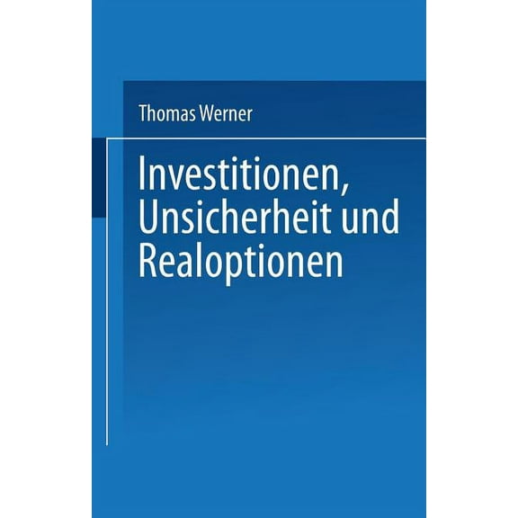 Gabler Edition Wissenschaft Investitionen, Unsicherheit Und Realoptionen, (Paperback)