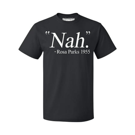 Nah. Rosa Parks 1955 Civil Rights Quote Men's T-shirt, L, (Best Civil Engineering T Shirt Design)