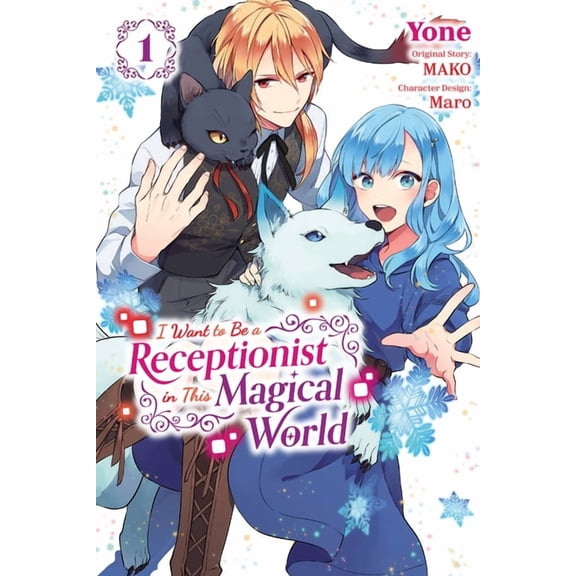 I Want to Be a Receptionist in This Magi I Want to Be a Receptionist in This Magical World, Vol. 1 (Manga): Volume 1, Book 1, (Paperback)