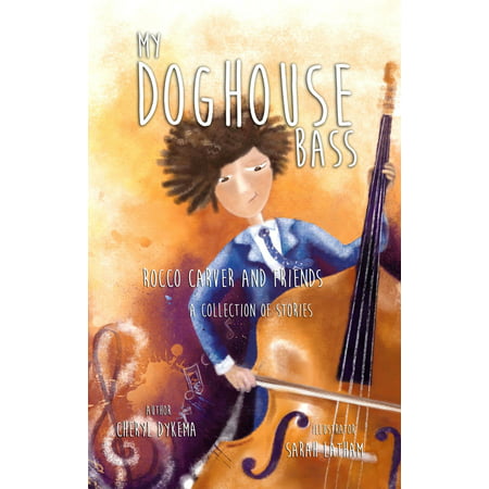 My Doghouse Bass: Rocco Carver and Friends (A Collection of Stories) -