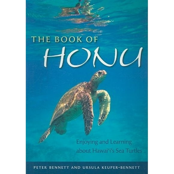 The Book of Honu: Enjoying and Learning About Hawai'i's Sea Turtles (A Latitude 20 Book)