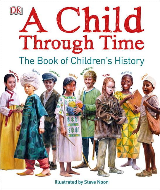 A Child Through Time The Book of Children's History (Hardcover