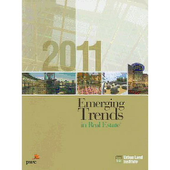 Emerging Trends in Real Estate: Emerging Trends in Real Estate 2011 (Paperback)