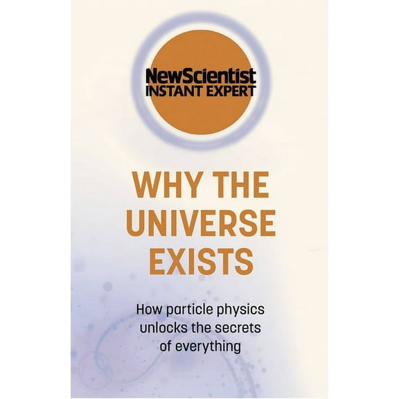 Why the Universe Exists, (Paperback)