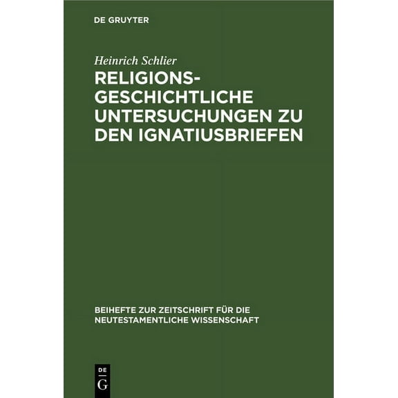 Beihefte Zur Zeitschrift FÃ¼r die Neutest Religionsgeschichtliche Untersuchungen Zu Den Ignatiusbriefen, Book 8, (Hardcover)