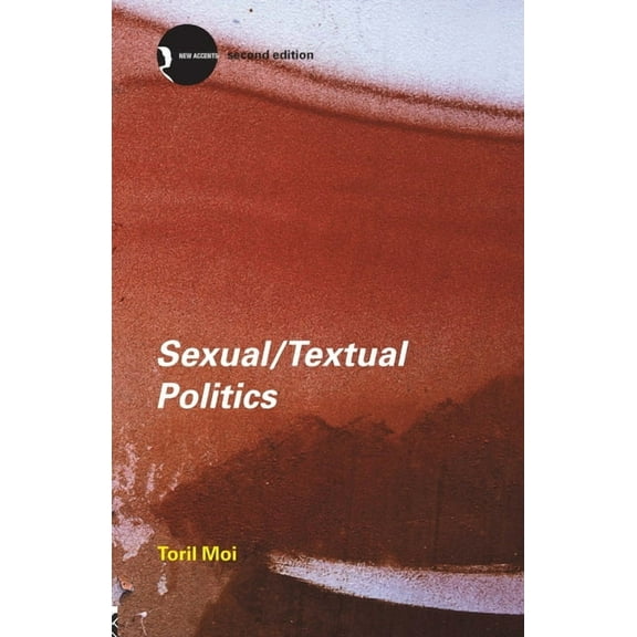 New Accents Sexual/Textual Politics: Feminist Literary Theory, (Paperback)