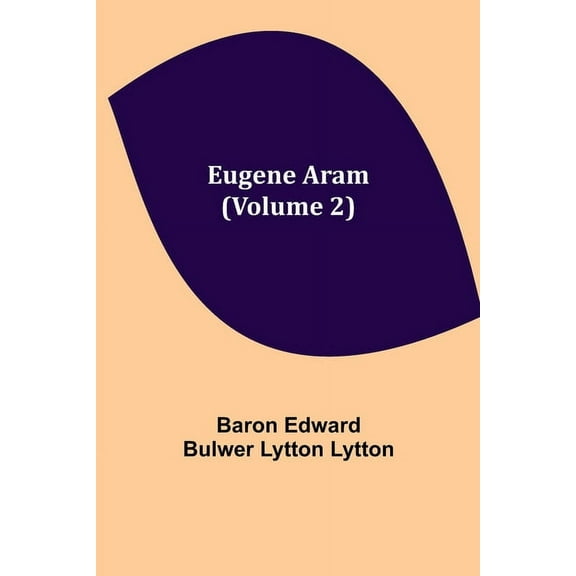Eugene Aram (Volume 2), (Paperback)