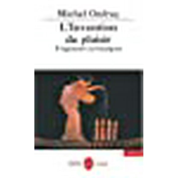 L'Invention du Plaisir (Ldp Bib.Essais) (Édition Française)