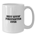 thumbnail image 2 of Funny Firefighter Gifts - Best Effin' Firefighter Ever White Coffee Mug for Graduation from Friends, Coworkers, or Family, 2 of 4