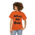 thumbnail image 3 of What Up Doe Slang Greeting Unisex Cotton T Shirt No Graphic Just Words, 3 of 9