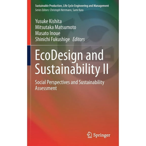 Sustainable Production, Life Cycle Engin EcoDesign and Sustainability II: Social Perspectives and Sustainability Assessment, (Hardcover)