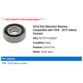 thumbnail image 2 of Drive End Alternator Bearing - Compatible with 1998 - 2013 Subaru Forester 1999 2000 2001 2002 2003 2004 2005 2006 2007 2008 2009 2010 2011 2012, 2 of 2