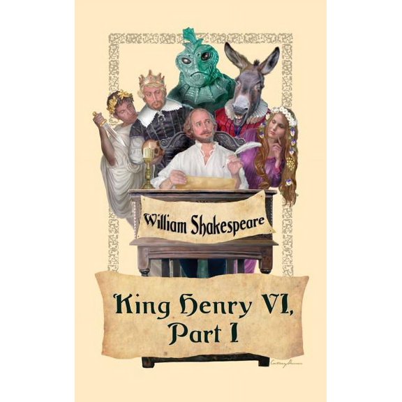 King Henry VI, Part I: A History Play of England and the Hundred Years' War, (Hardcover)