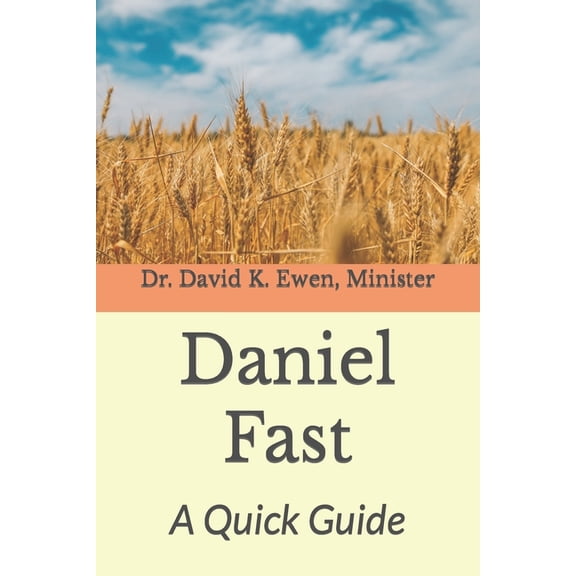 Eternal Truth Bible College Daniel Fast: A Quick Guide, (Paperback)