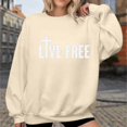 thumbnail image 2 of Live Free Sweatshirts for Women Freedom Letter Print Classic Fit Pullover Long Sleeve Crew Neck Lightweight Tops, 2 of 5