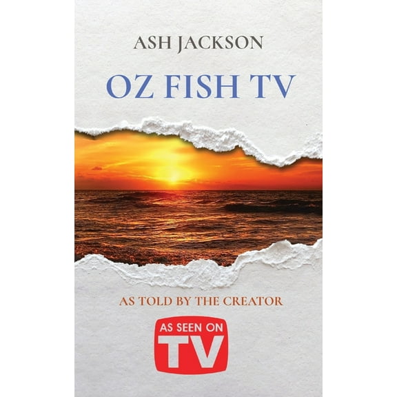 Oz Fish TV: As Told by the Creator, (Paperback)