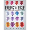 thumbnail image 1 of Raising the Rigor: Effective Questioning Strategies and Techniques for the Classroom (Teach Students to Write and Ask Their Own Meaningful Questions), 1 of 2