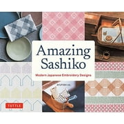 Amazing Sashiko: Modern Japanese Embroidery Designs (Full-Size Templates and Grids), (Paperback)