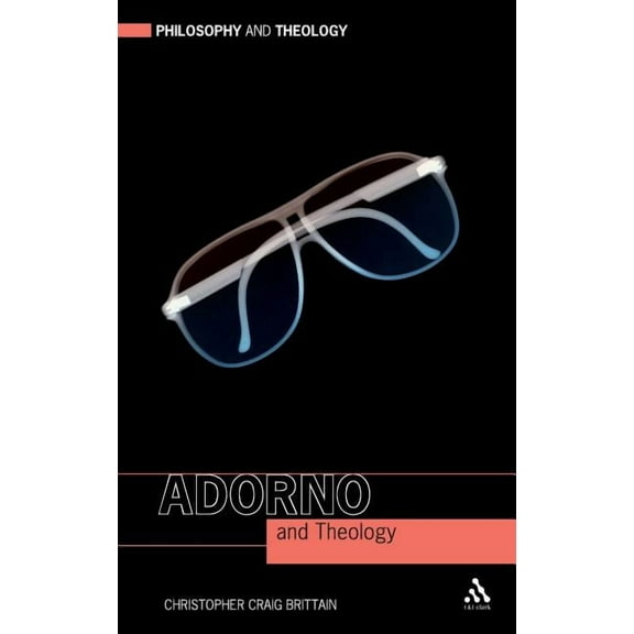 Philosophy and Theology Adorno and Theology, (Hardcover)