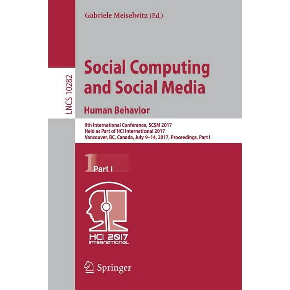 Social Computing and Social Media. Human Behavior: 9th International Conference, Scsm 2017, Held as Part of Hci Internat, (Paperback)