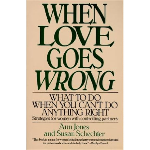 Pre-Owned When Love Goes Wrong: What to Do When You Can't Do Anything Right (Paperback) 0060923695 9780060923693