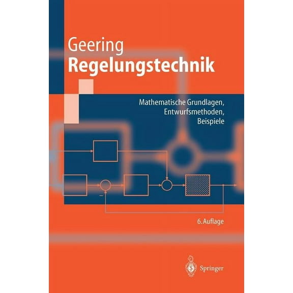 Springer-Lehrbuch Regelungstechnik: Mathematische Grundlagen, Entwurfsmethoden, Beispiele, (Paperback)