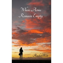 When Arms Remain Empty, (Paperback)