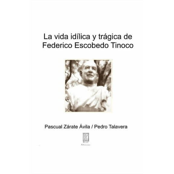 Arcadia Salvaterrense: La idlica y trgica vida de Federico Escobedo Tinoco (Series #1) (Paperback)