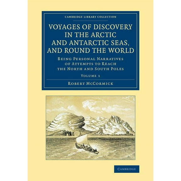 Voyages of Discovery in the Arctic and Antarctic Seas, and Round the World: Being Personal Narratives of Attempts to Rea, (Paperback)